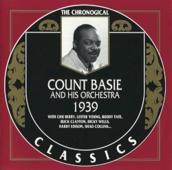 The Chronological Classics: Count Basie and His Orchestra 1939