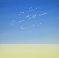 Mai Kuraki Single Collection 〜Chance for you〜