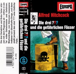 Die drei ??? 48: und die gefährlichen Fässer