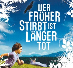 Wer früher stirbt ist länger tot