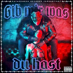 Gib mir was du hast