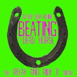 Beating a Dead Horse - The Relax and Ride It Single