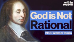 Within Reason #149, “Blaise Pascal: Philosopher, Mathematician, Genius”
