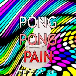 PONG PONG PAIN