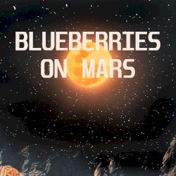 Blueberries on Mars (single)