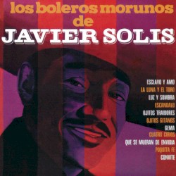 Los boleros morunos de Javier Solís