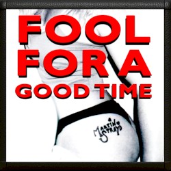 Fool For a Good Time