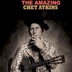 The Amazing Chet Atkins