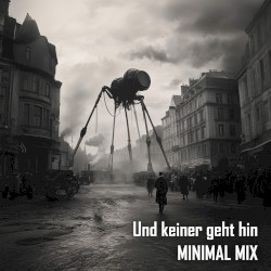 Und keiner geht hin (minimal mix)