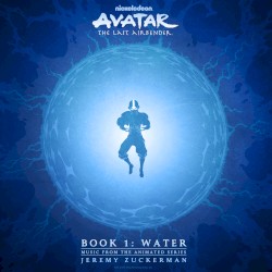 Avatar: The Last Airbender - Book 1: Water (Music From the Animated Series)