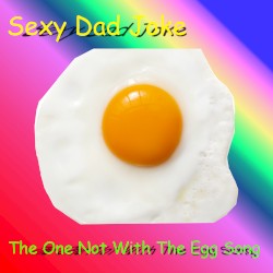The One Not With The Egg Song