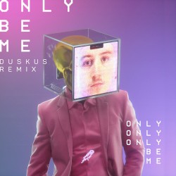Only Be Me (Duskus remix)