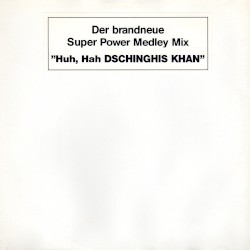 Huh, Hah Dschinghis Khan (Super Power Medley mix)