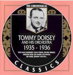 The Chronological Classics: Tommy Dorsey and His Orchestra 1935–1936