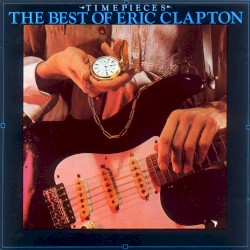 Time Pieces: The Best of Eric Clapton