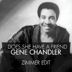 Does She Have A Friend (Zimmer Edit)