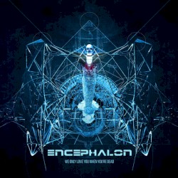 We Only Love You When You're Dead