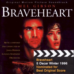 Braveheart: Original Motion Picture Soundtrack