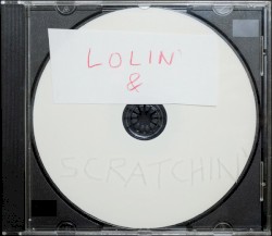 Lolin' & Scratchin'