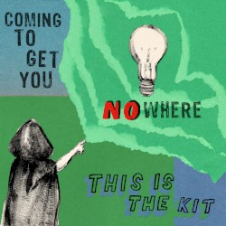 Coming To Get You Nowhere