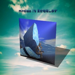 mindless life 自分を殺します
