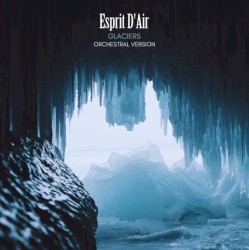 Glaciers (Orchestral Instrumental Version)