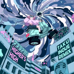 Higher's High (TAKU INOUE Remix)