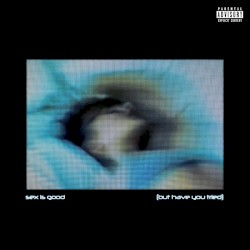 sex is good (but have you tried)