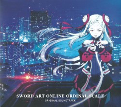 劇場版 ソードアート・オンライン -オーディナル・スケール- Original Soundtrack