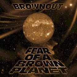 Fear of a Brown Planet