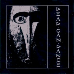 Dead Can Dance / Garden of the Arcane Delights