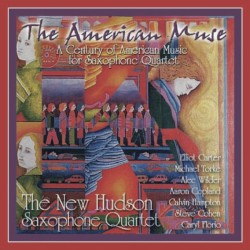 The American Muse / A Century of American Music for Saxophone Quartet