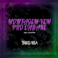 Montagem vem pro cabaré