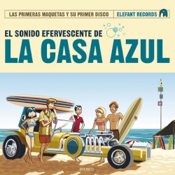 El sonido efervescente de La Casa Azul