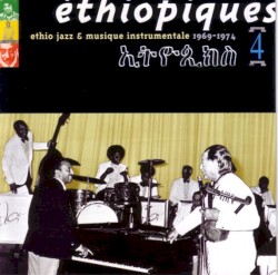 Éthiopiques 4: éthio jazz & musique instrumentale, 1969-1974
