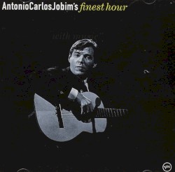 Antônio Carlos Jobim's Finest Hour