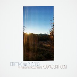 Drifting and Phasing - An Ambient Introduction to Kowalski Room