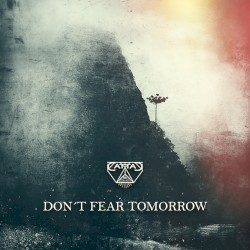 Don't Fear Tomorrow