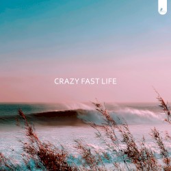 Crazy Fast Life