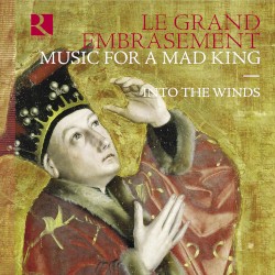 Le grand embrasement. Music for a Mad King