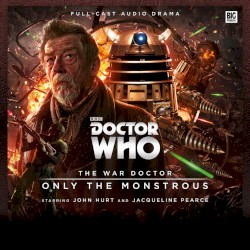 Doctor Who: The War Doctor - Only The Monstrous