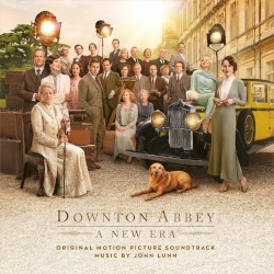 Downton Abbey: A New Era (Original Motion Picture Soundtrack)