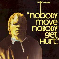 Nobody Move Nobody Get Hurt