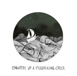 Onward! Up a Frightening Creek