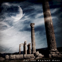 For the Ancient Ones
