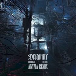 Dreamin’ (Anyma remix)