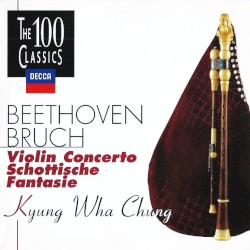 Beethoven: Violin Concerto / Bruch: Schottische Fantasie