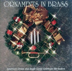 Ornaments in Brass, America's Drum and Bugle Corps Celebrate the Season
