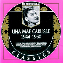 The Chronological Classics: Una Mae Carlisle 1944-1950