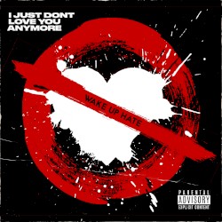 I JUST DON'T LOVE YOU ANYMORE